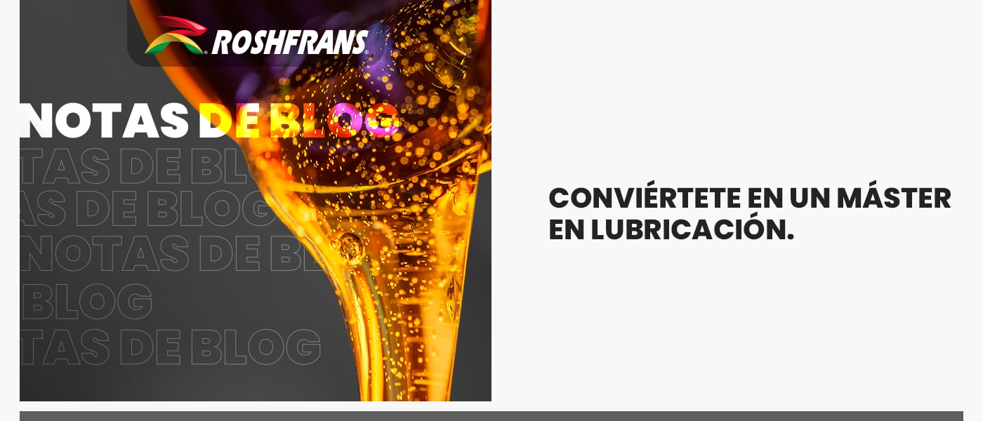 CONVIÉRTETE EN UN MÁSTER EN LUBRICACIÓN