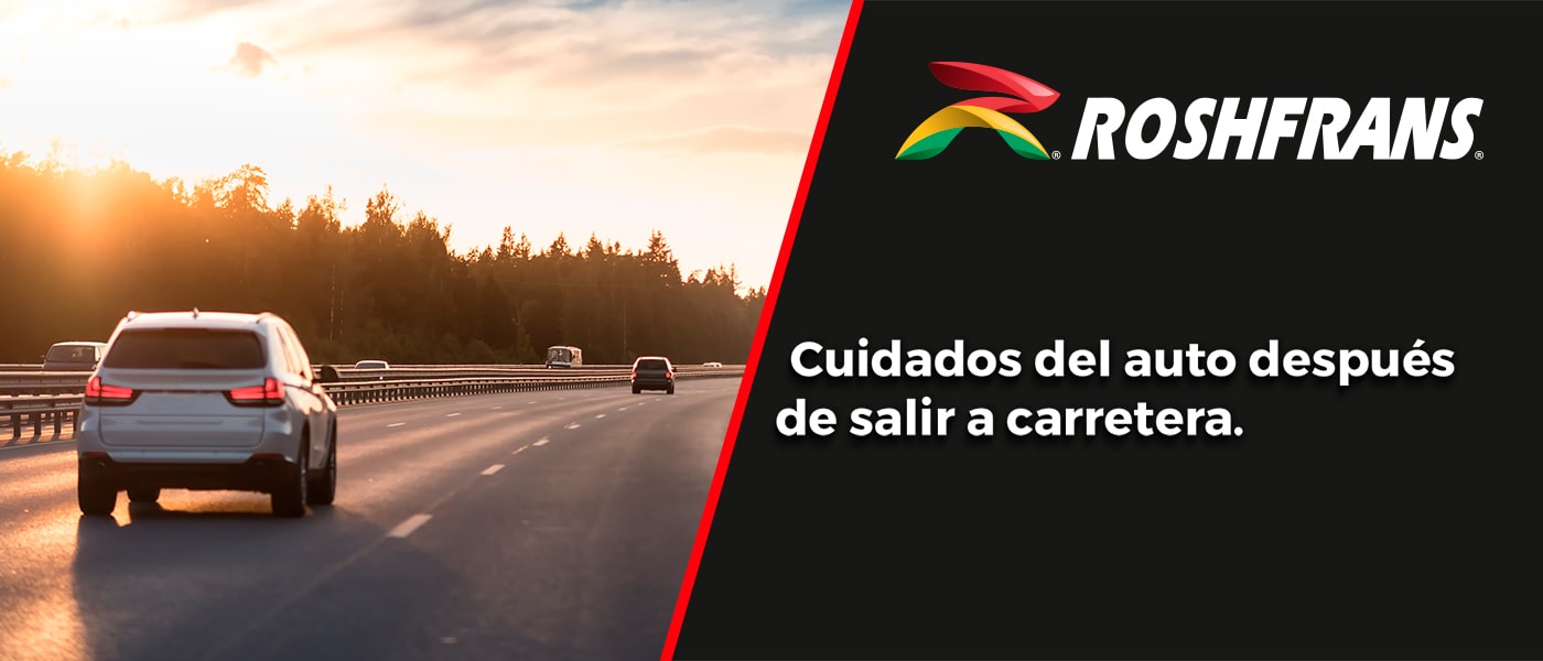 ¿CÓMO CUIDAR TU AUTO DESPUÉS DE SALIR A CARRETERA?