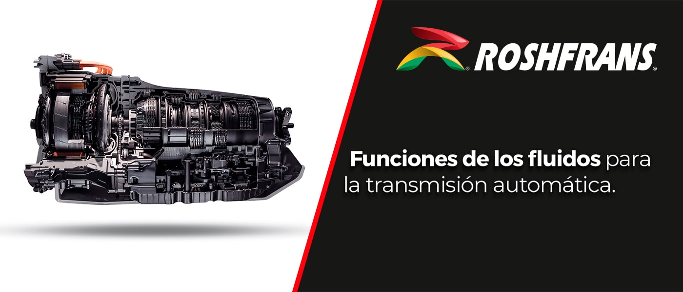 FUNCIONES DE LOS FLUIDOS PARA TRANSMISIÓN AUTOMÁTICA